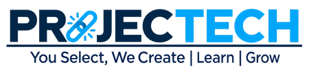 Projectech — You Select, We Create | Learn | Grow